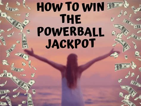 How to Win the Powerball Jackpot: The Ultimate Guide.